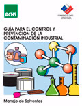 Guía para el control y prevención de la contaminación industrial: Manejo de Solventes