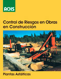 Control de Riesgos en Obras en Construcción Plantas Asfálticas
