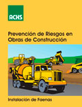 Prevención de riesgos en obras de construcción: Instalación de faenas