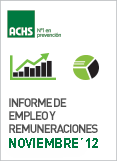 Informe de Empleo y Remuneraciones ACHS Noviembre 2012 Informe de Empleo y Remuneraciones ACHS Noviembre 2012