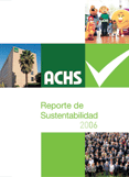 Reporte de sustentabilidad ACHS 2006 Reporte de sustentabilidad ACHS 2006