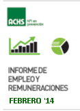 Informe de Empleo y Remuneraciones ACHS febrero 2014 Informe de Empleo y Remuneraciones ACHS febrero 2014