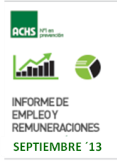 Informe de Empleo y Remuneraciones ACHS Septiembre 2013 Informe de Empleo y Remuneraciones ACHS Septiembre 2013