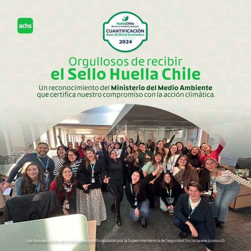 La Achs refuerza su compromiso ambiental con la obtención del Sello Huella Chile 2024
